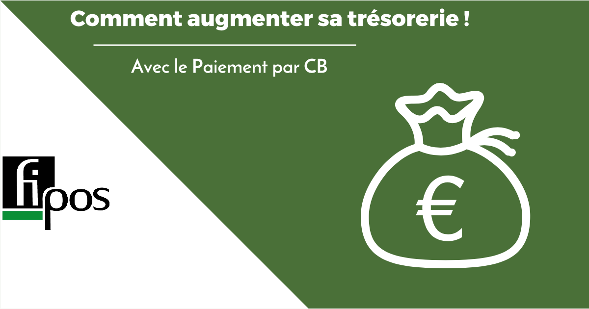 améliorer sa trésorerie en proposant le paiement CB